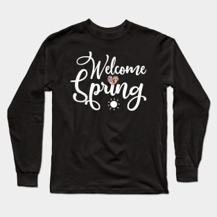 Welcome Spring Long Sleeve T-Shirt